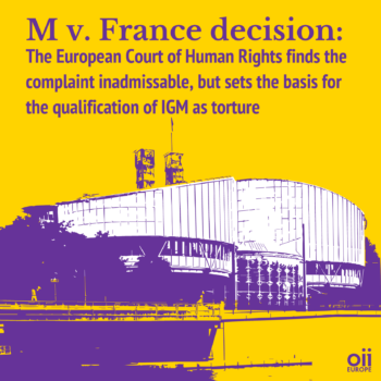 Press Release: M v. France decision: The European Court of Human Rights finds the complaint inadmissable, but sets the basis for the qualification of IGM as torture